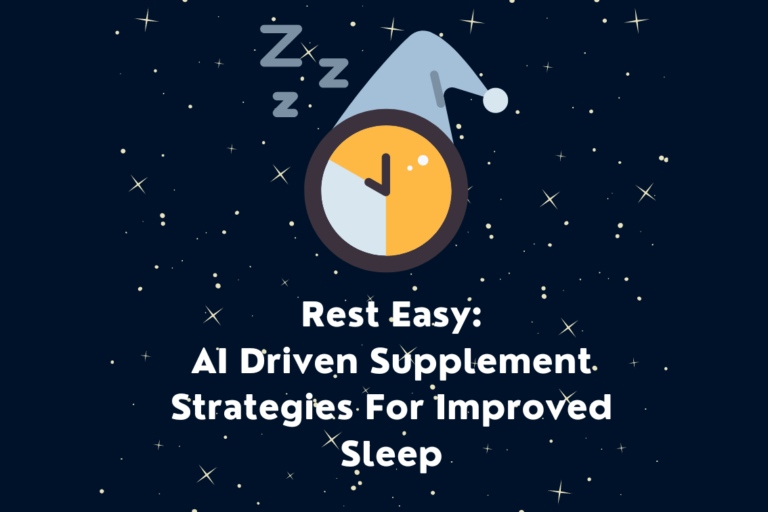 Rest Easy: AI-Driven Supplement Strategies for Improved Sleep